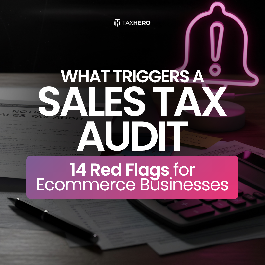 What Triggers a Sales Tax Audit? 14 Red Flags for Ecommerce Businesses
